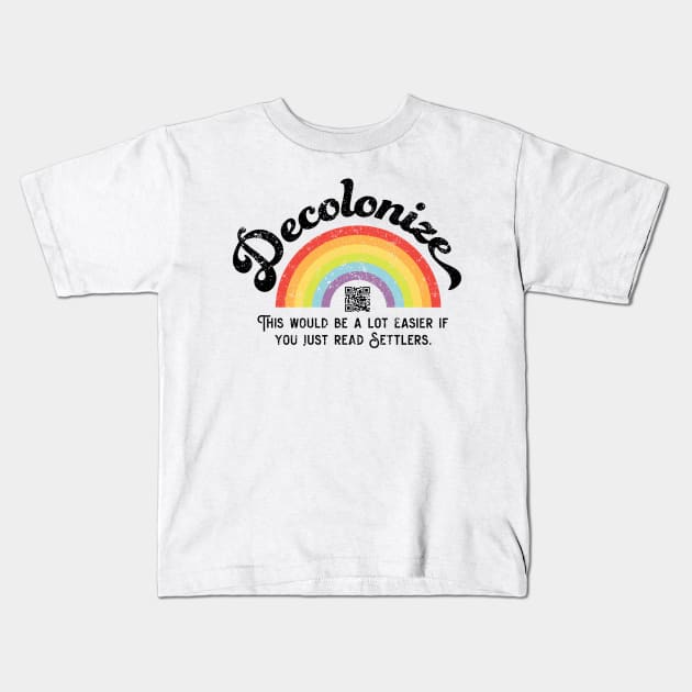 Decolonize Kids T-Shirt by Sunshine&Revolt